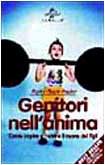 Genitori nell'anima. Come capire e nutrire il cuore dei figli book