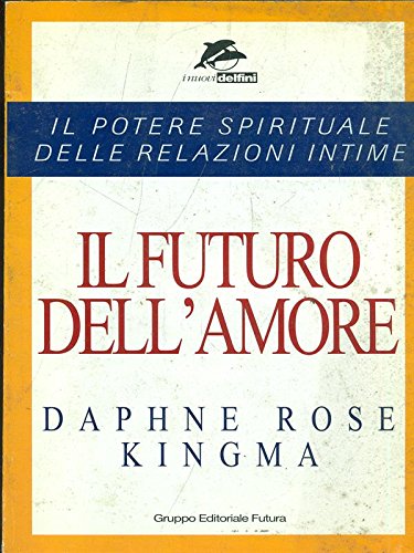Il futuro dell'amore (I nuovi delfini) Psychology