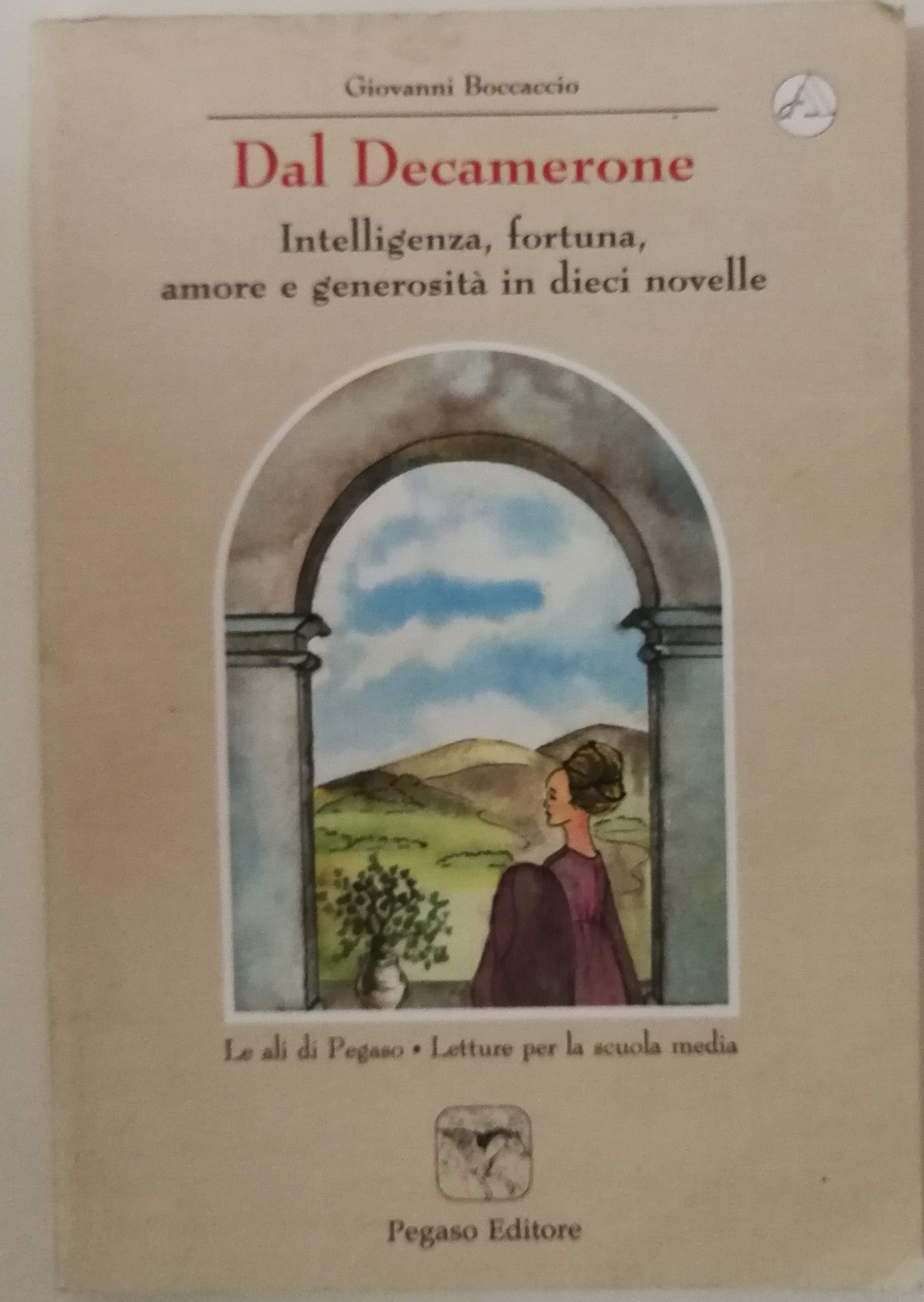 Dal Decamerone. Intelligenza, fortuna, amore e generosità in dieci novelle book