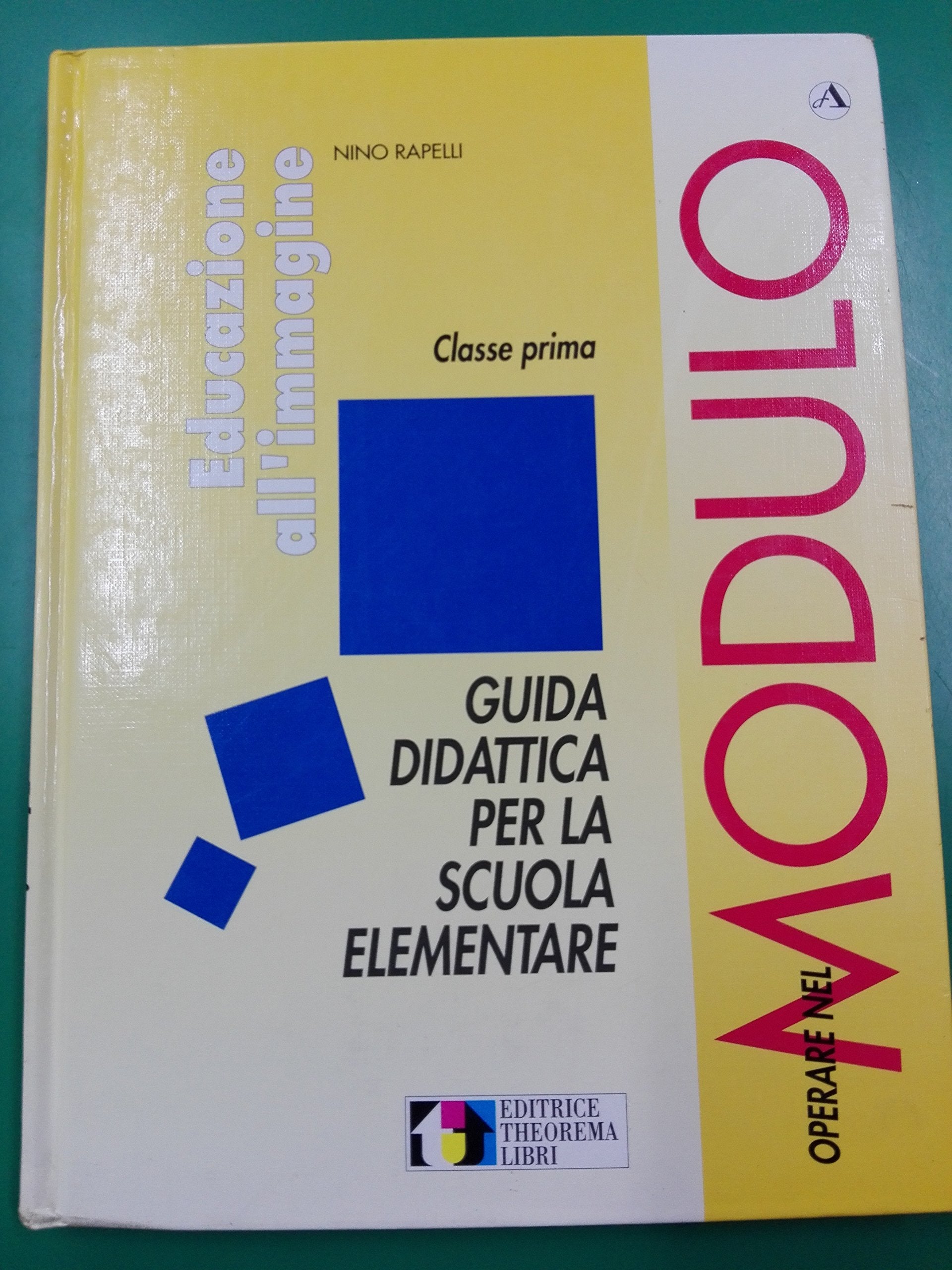 Operare nel modulo. Educazione all'immagine. Guida didattica. Per la 1ª classe elementare book