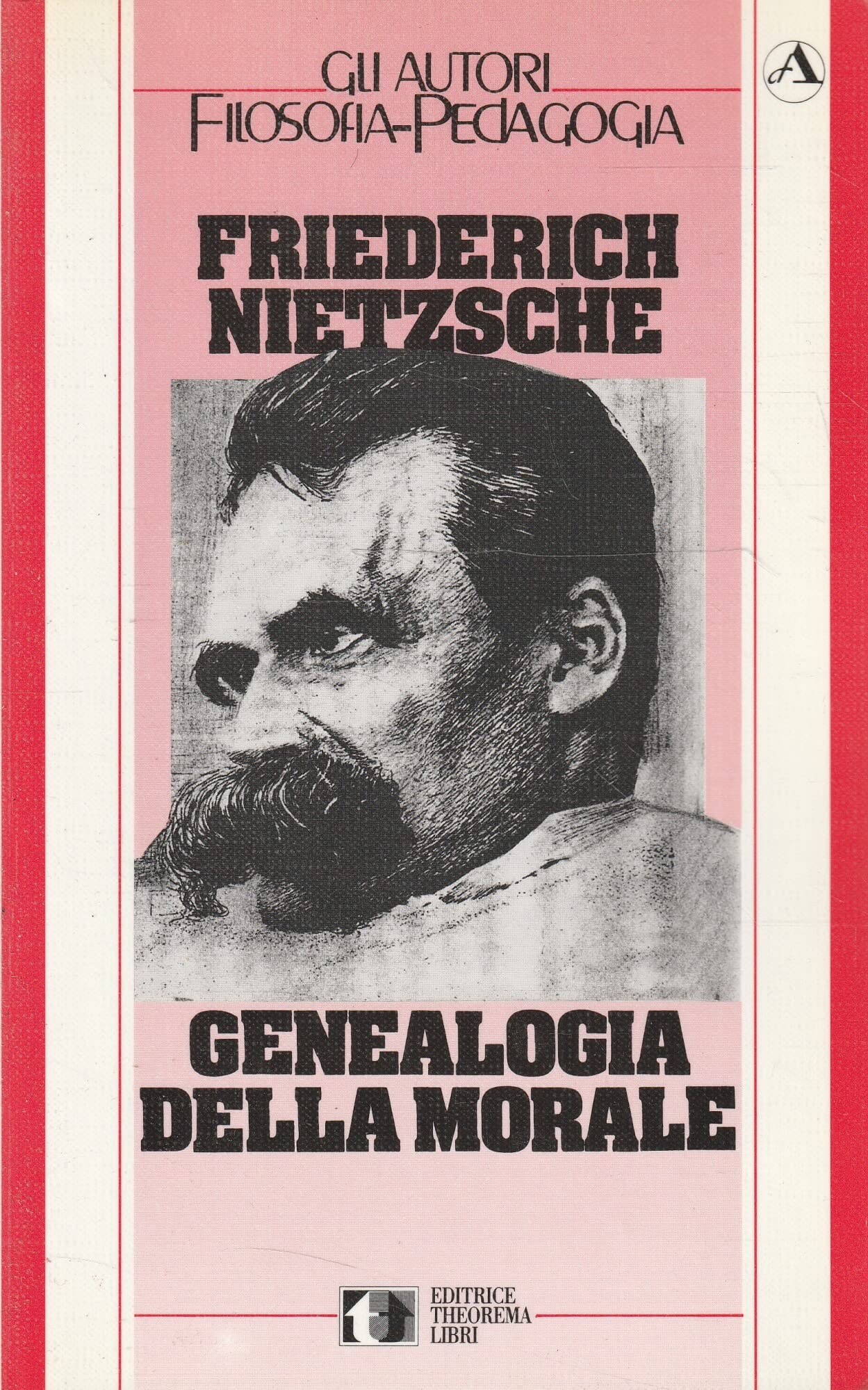 Genealogia della morale e pagine scelte da «Così parlò Zarathustra» e «Al di là del bene e del male» (Gli autori:filosofia e pedagogia) Professional & Reference Books