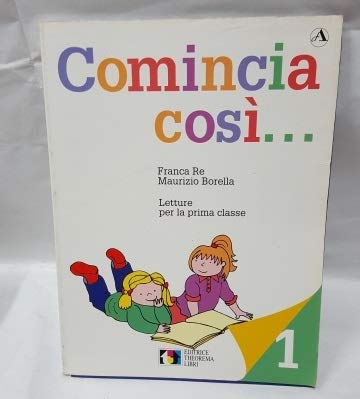 Comincia così... Letture per la 1/a classe elementare Professional & Reference Books