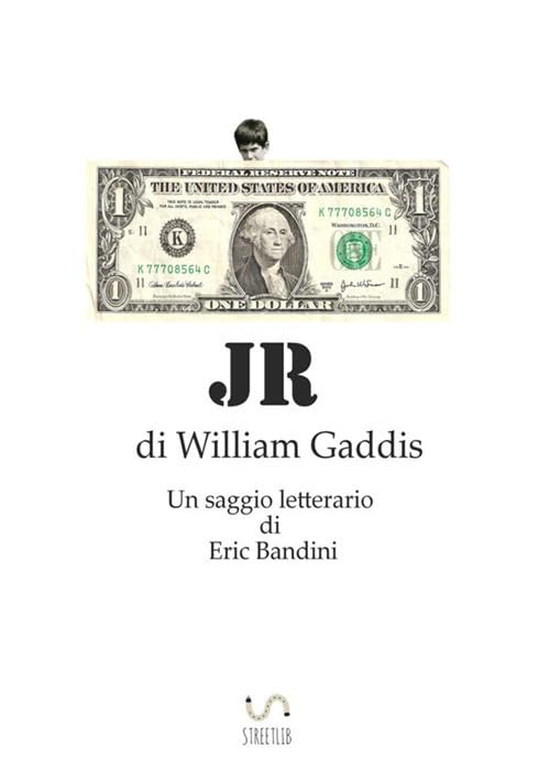 JR - Di William Gaddis. Un saggio letterario di Eric Bandini book