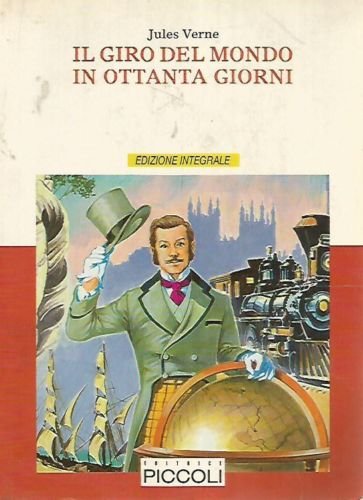 Il giro del mondo in ottanta giorni (Biblioteca economica Piccoli) Novels & Short Stories