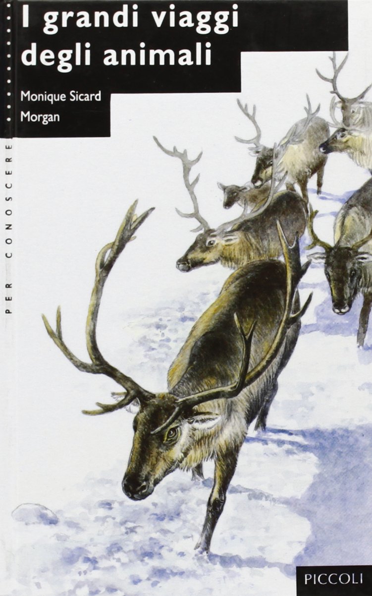 I grandi viaggi degli animali (Per conoscere...) Children's books