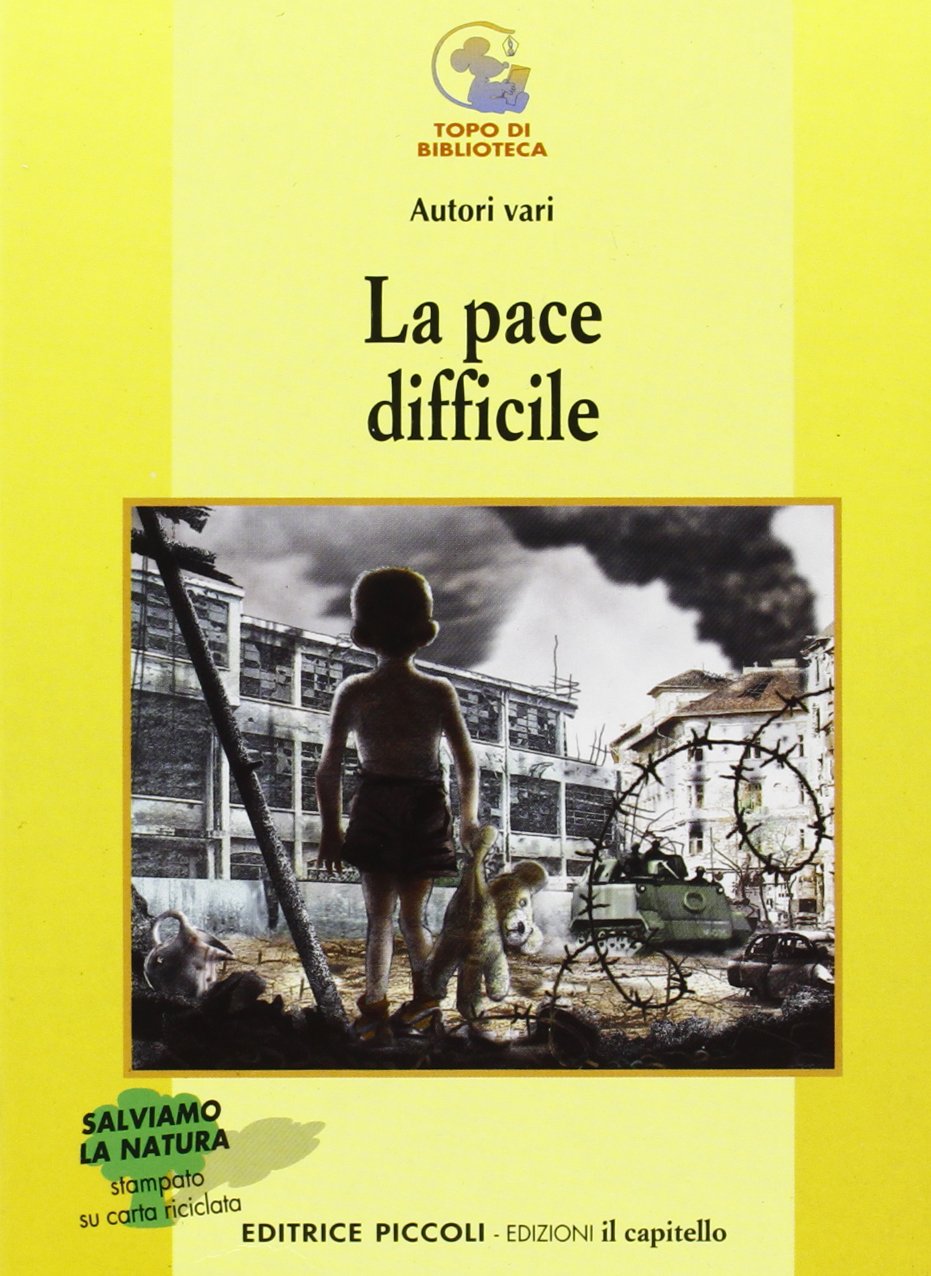 La pace difficile. La guerra civile nella ex Iugoslavia; la questione arabo-israeliana; il governo di Pol Pot; un popolo senza patria: i curdi... Children's books