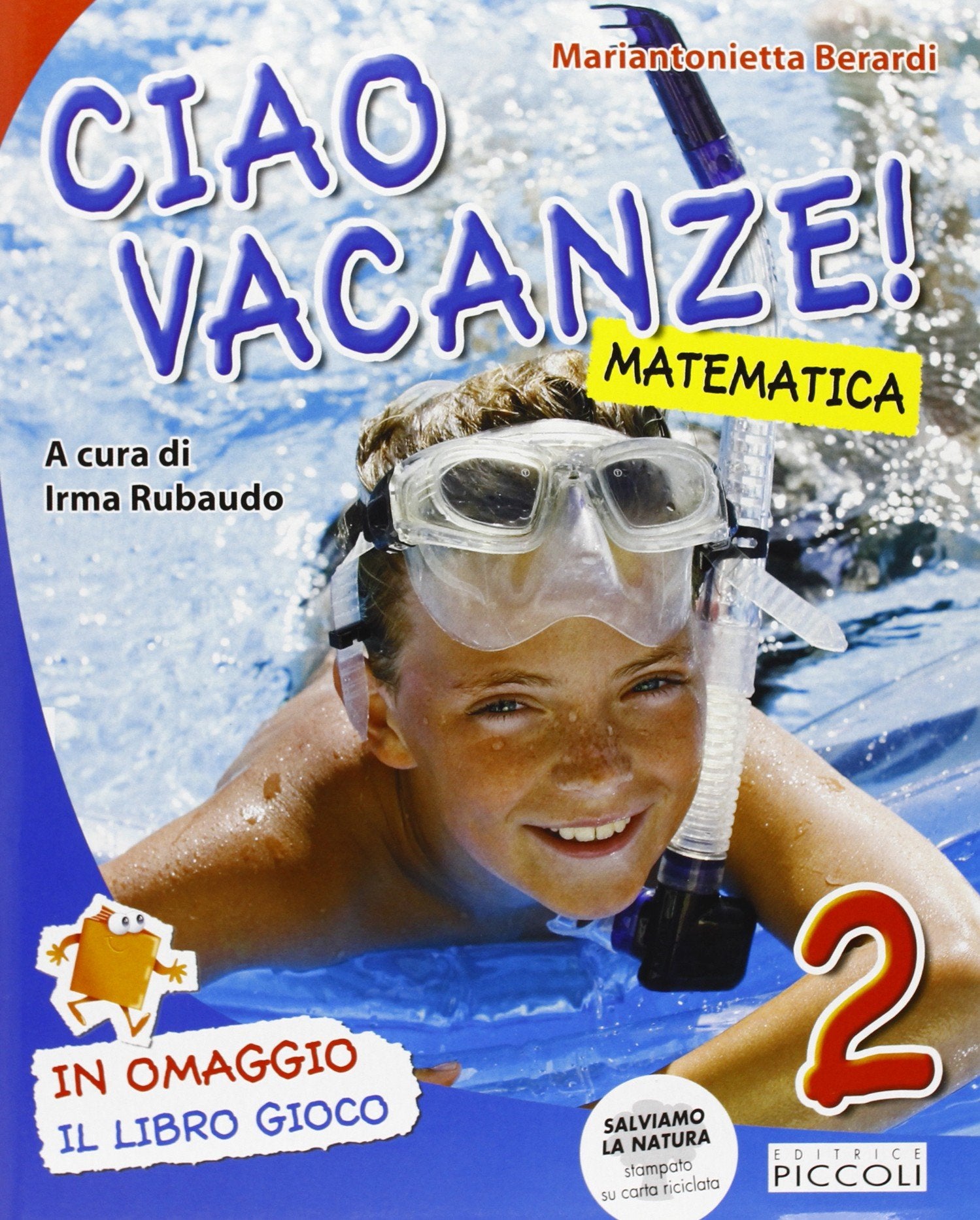 Ciao vacanze! Matematica. Per la 2ª classe elementare Non-fiction