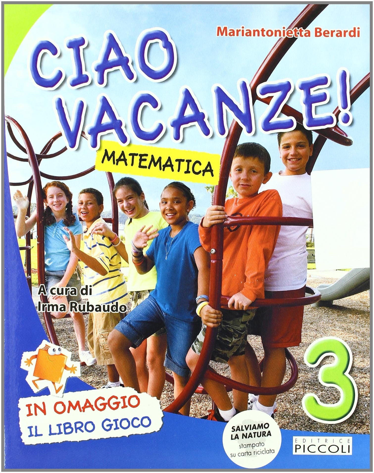 Ciao vacanze! Matematica. Per la 3ª classe elementare Non-fiction
