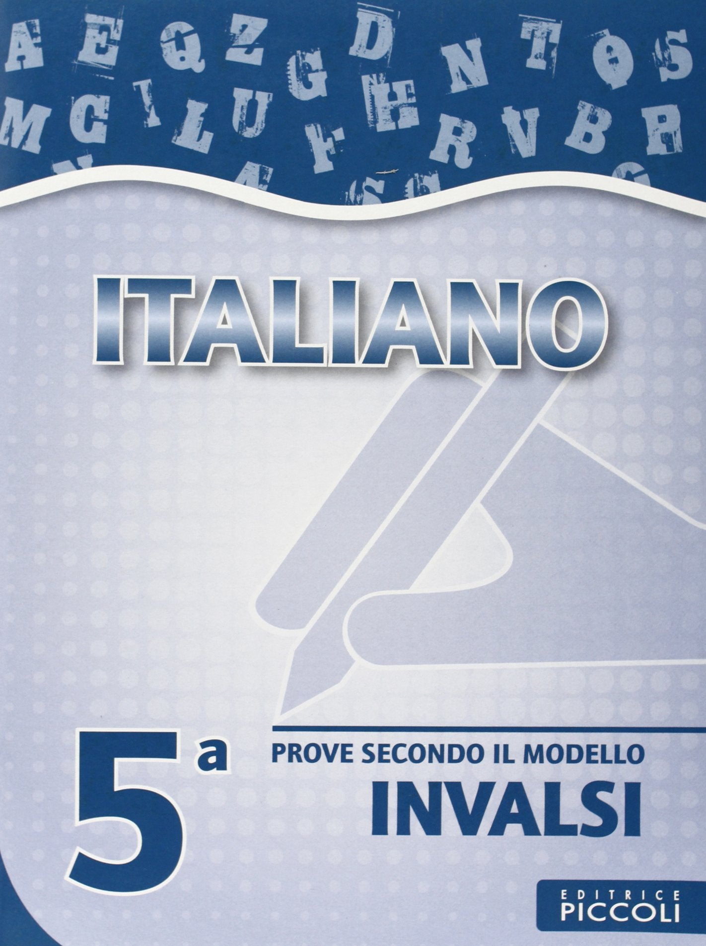 Italiano. Prove scritte secondo il modello INVALSI. Per la 5ª classe elementare book