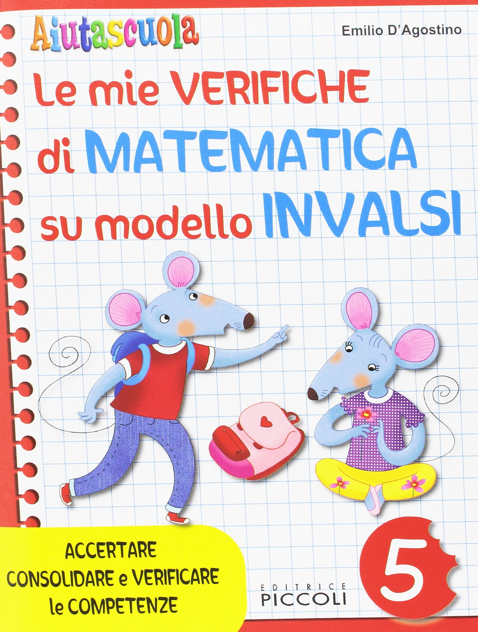 Aiutascuola. Le mie verifiche su modello INVALSI. Matematica. Per la Scuola elementare (Vol. 5) Professional & Reference Books