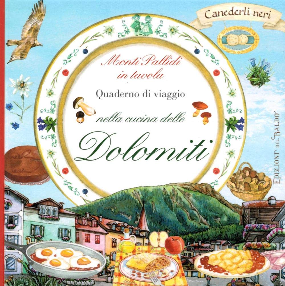 Quaderno di viaggio nella cucina delle Dolomiti Leisure, Home & Garden