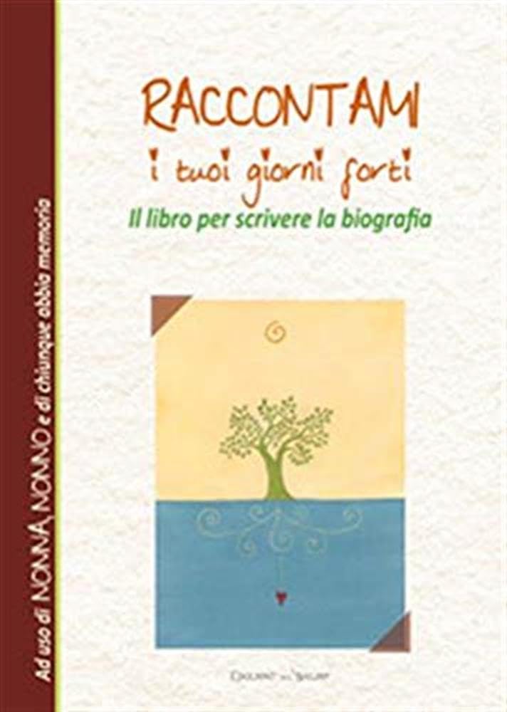 Il libro per scrivere la biografia. Raccontami i tuoi giorni forti Lifestyle