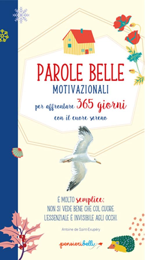 Parole belle motivazionali per affrontare 365 giorni con il cuore sereno. Pensieri belli Contemporary literature