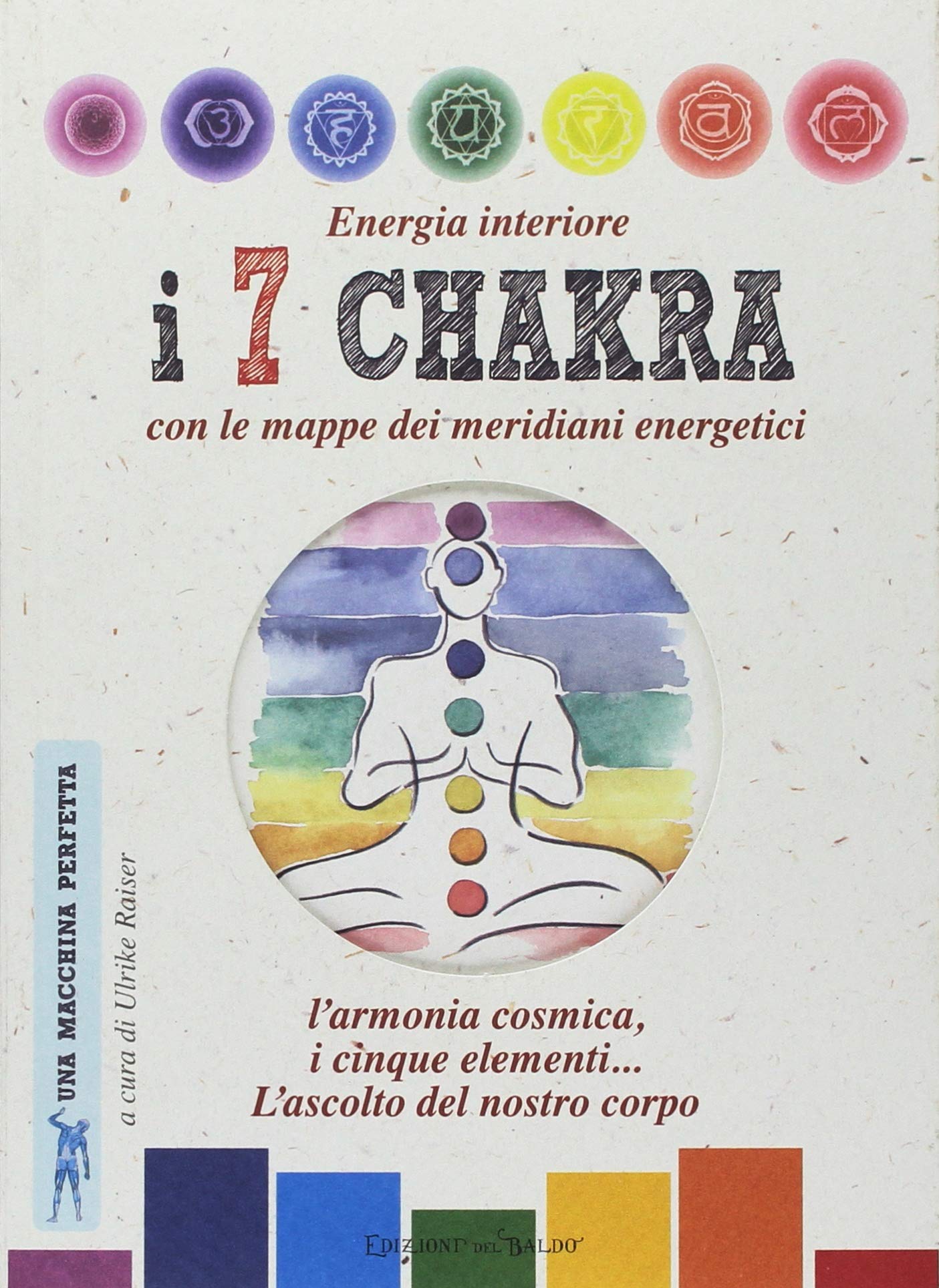 Energia interiore. I 7 chakra. Con le mappe dei meridiani energetici Religion & Esotericism