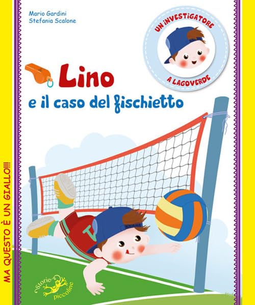 Lino e il caso del fischietto. Un investigatore a Lagoverde book