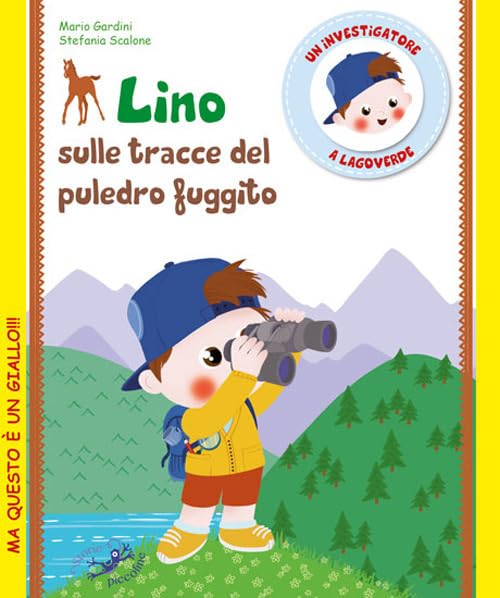 Lino sulle tracce del puledro fuggito. Un investigatore a Lagoverde Children's books