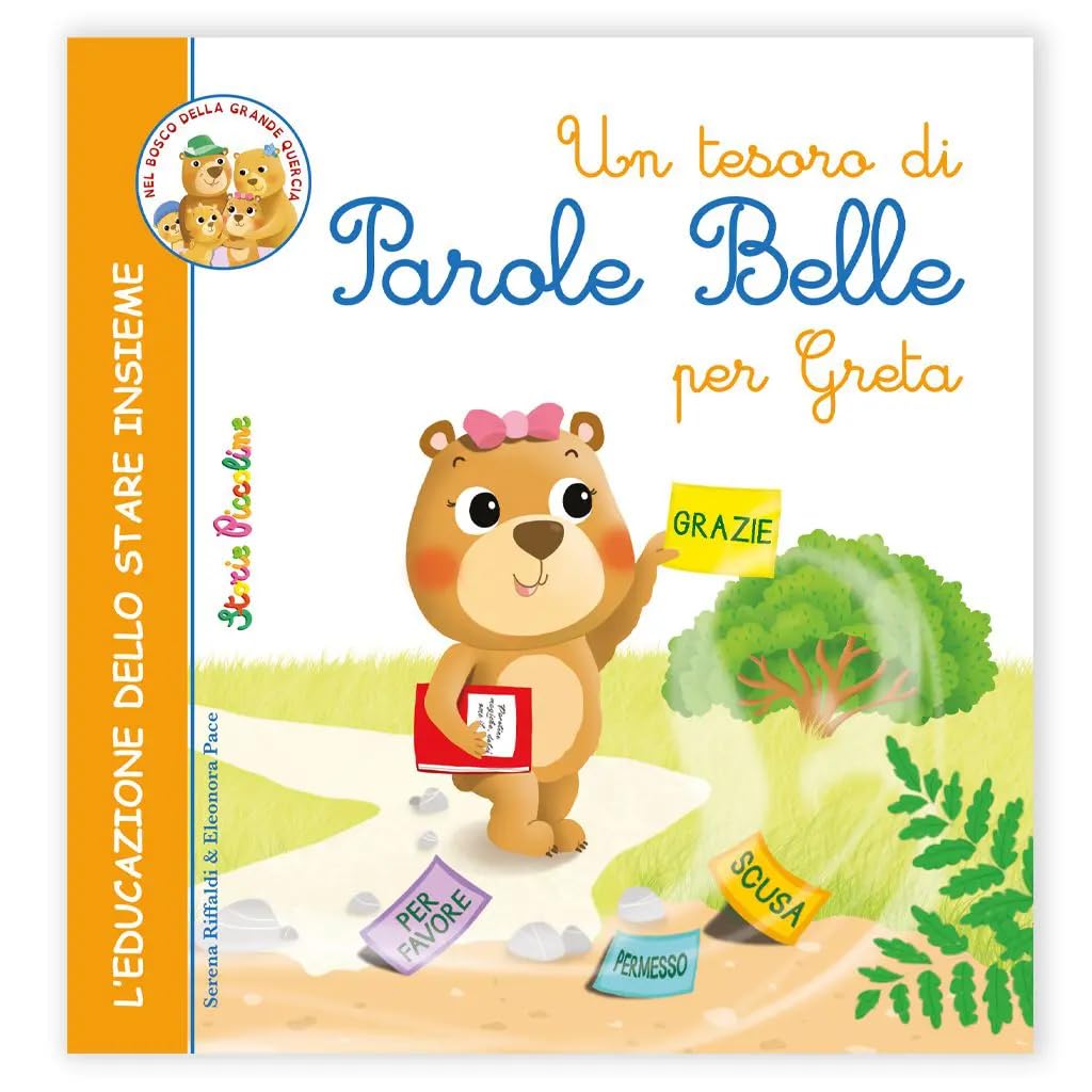 Un tesoro di parole belle per Greta. Papà Orso, Mamma Orsa, Grizzy, Greta e Mity nel bosco della grande quercia. Ediz. illustrata book