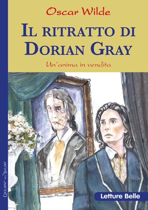 Il ritratto di Dorian Gray (Letture belle) Classics