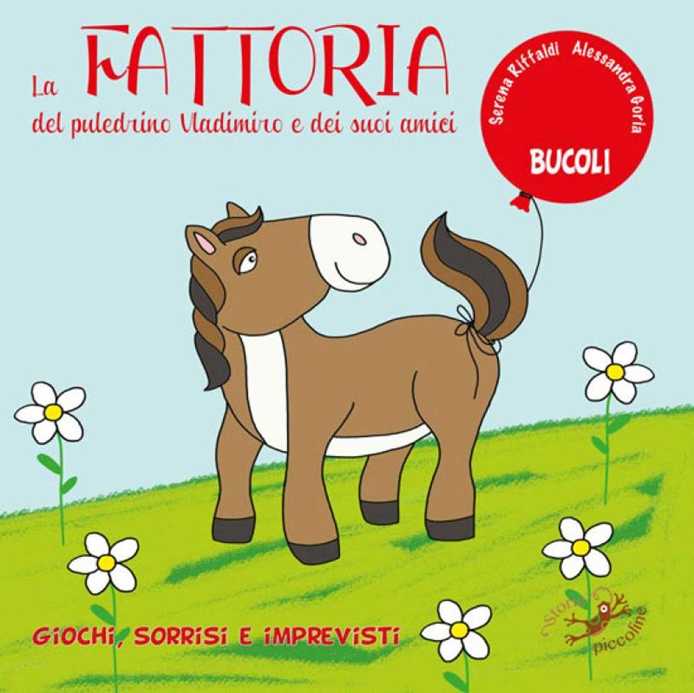 La fattoria del puledrino Vladimiro e dei suoi amici. Ediz. a colori (Bucoli) Parents & Children