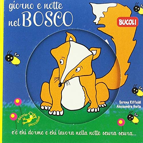 Giorno e notte nel bosco. Ediz. a colori (Bucoli) Parents & Children