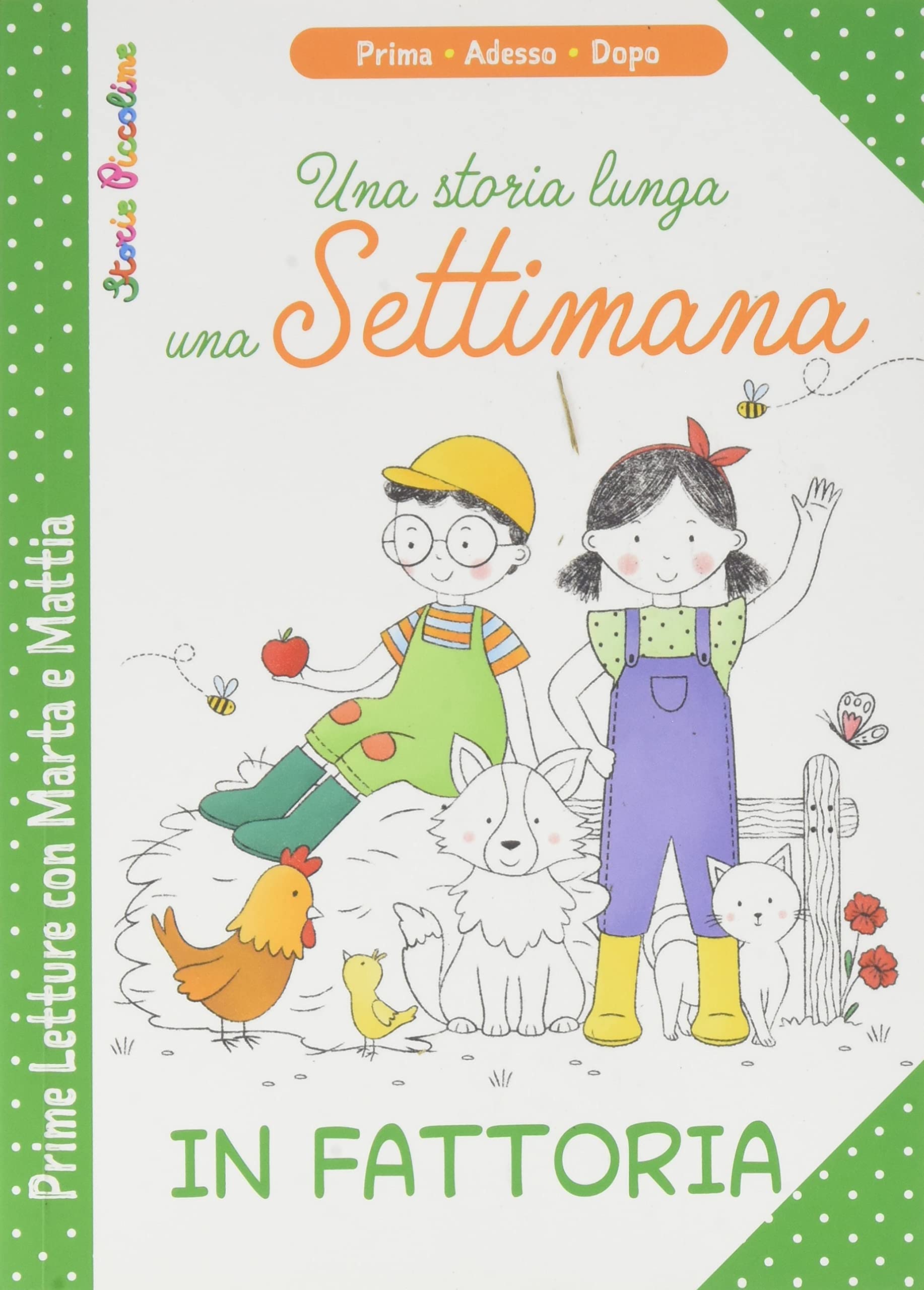 In fattoria. Una storia lunga una settimana. Prime letture con Marta e Mattia. Ediz. a colori book