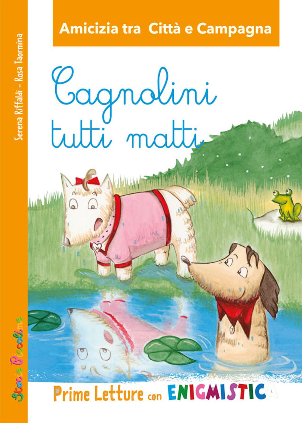 Cagnolini tutti matti. Amicizia tra città e campagna Prime letture con Enigmistica (Storie piccoline) Children's books