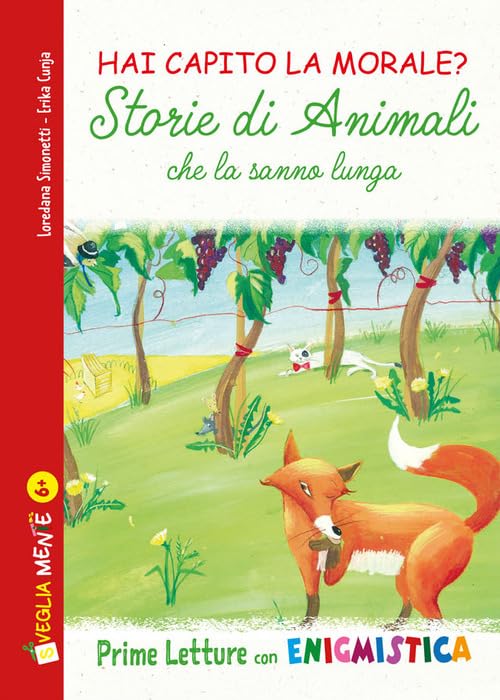 Storie di animali che la sanno lunga. Hai capito la morale? Ediz. illustrata book