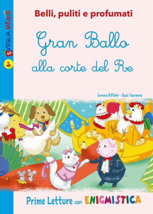 Gran Ballo alla corte del Re. Belli, puliti e profumati. Ediz. illustrata book