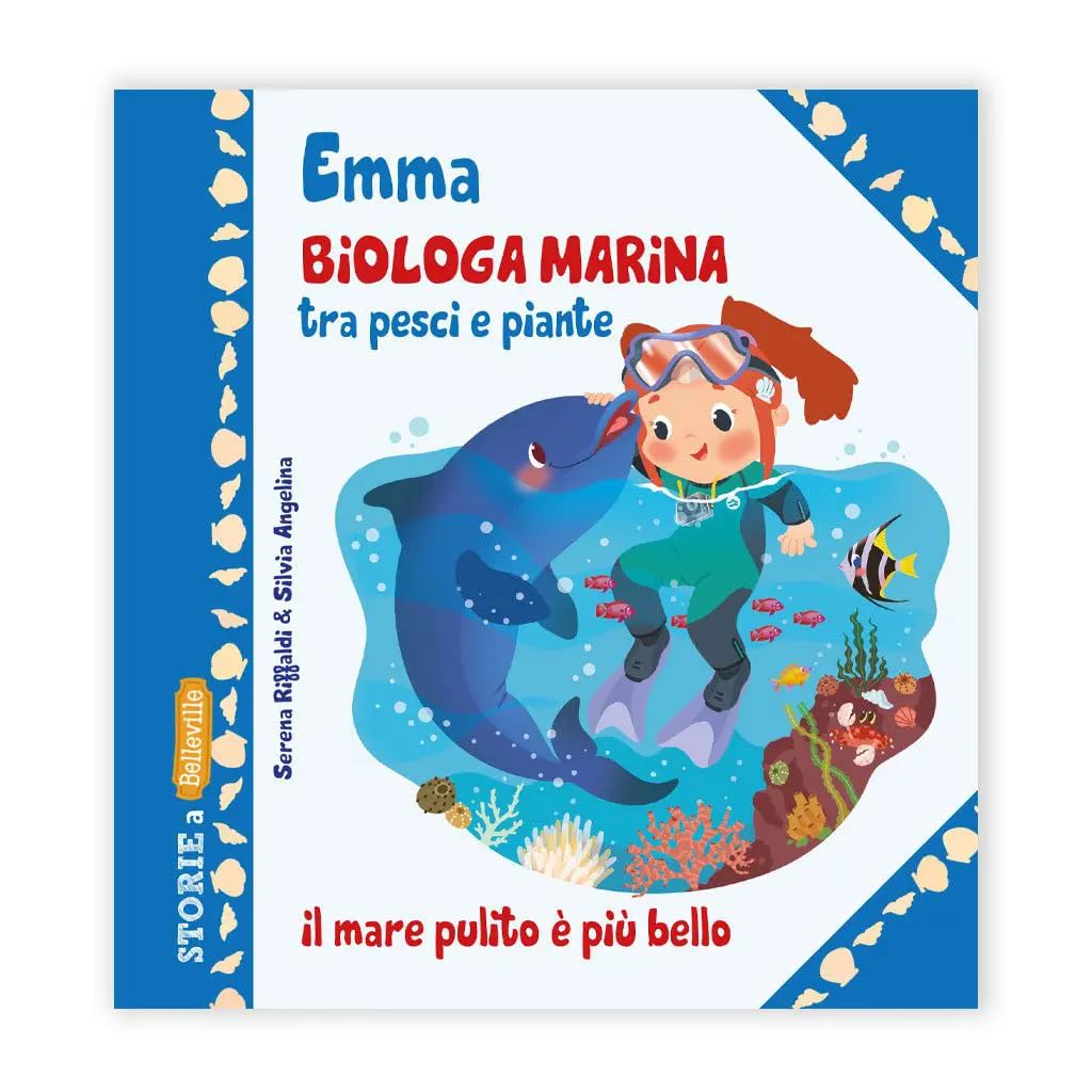 Emma biologa marina tra pesci e piante. Ediz. illustrata (Storie a Belleville) Natural Sciences