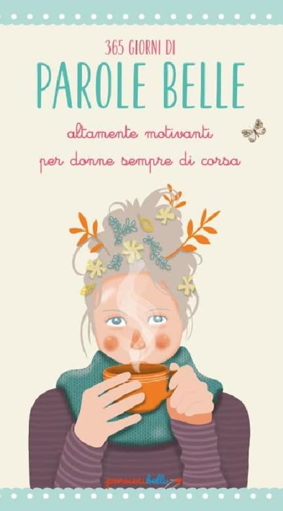 365 giorni di parole belle altamente motivanti per donne sempre di corsa book