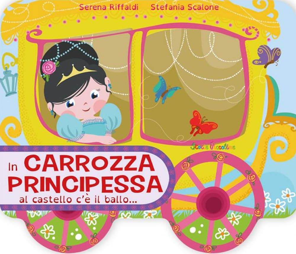 In carrozza principessa al castello c'è il ballo.... Ediz. a colori book