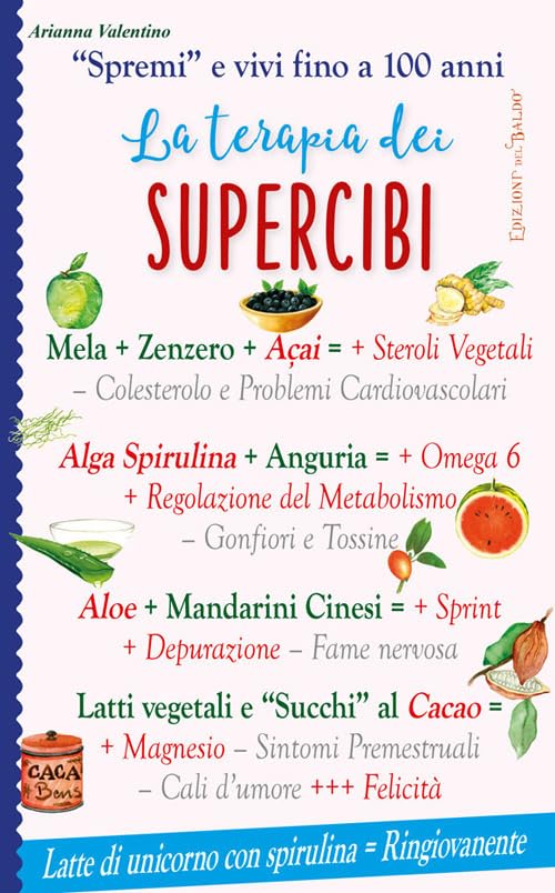 La terapia dei supercibi. «Spremi» e vivi fino a 100 anni book