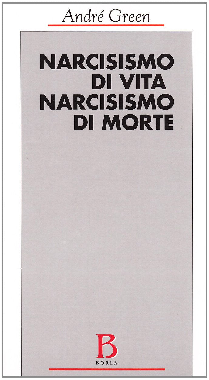 Narcisismo di vita, narcisismo di morte (Opere di André Green) Psychology