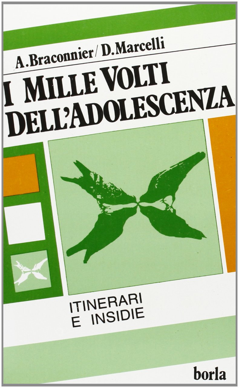 I mille volti dell'adolescenza. Itinerari e insidie (Adolescenze/Borla) Psychology