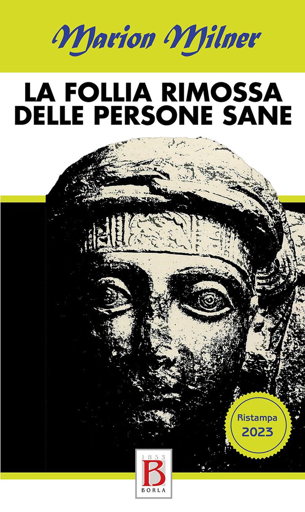La follia rimossa delle persone sane. Quarantaquattro anni di esplorazioni nella psicoanalisi (Orizzonti di psicoanal. Serie classica) Psychology