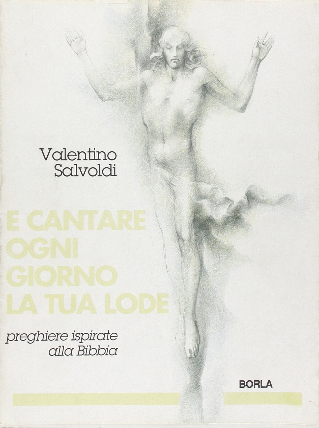 E cantare ogni giorno la tua lode. Preghiere ispirate alla Bibbia (Biografie e spiritualità biblica) Religion & Esotericism