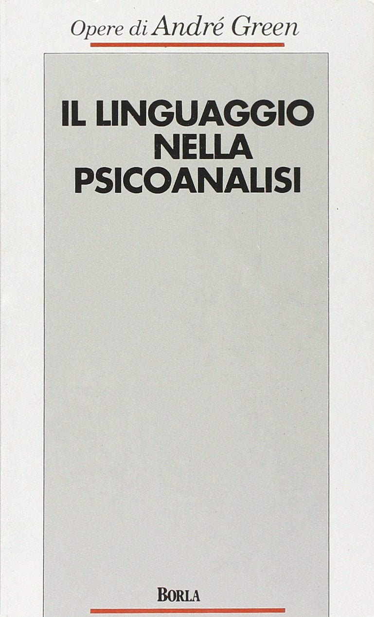 Il linguaggio nella psicoanalisi (Opere di André Green) Psychology