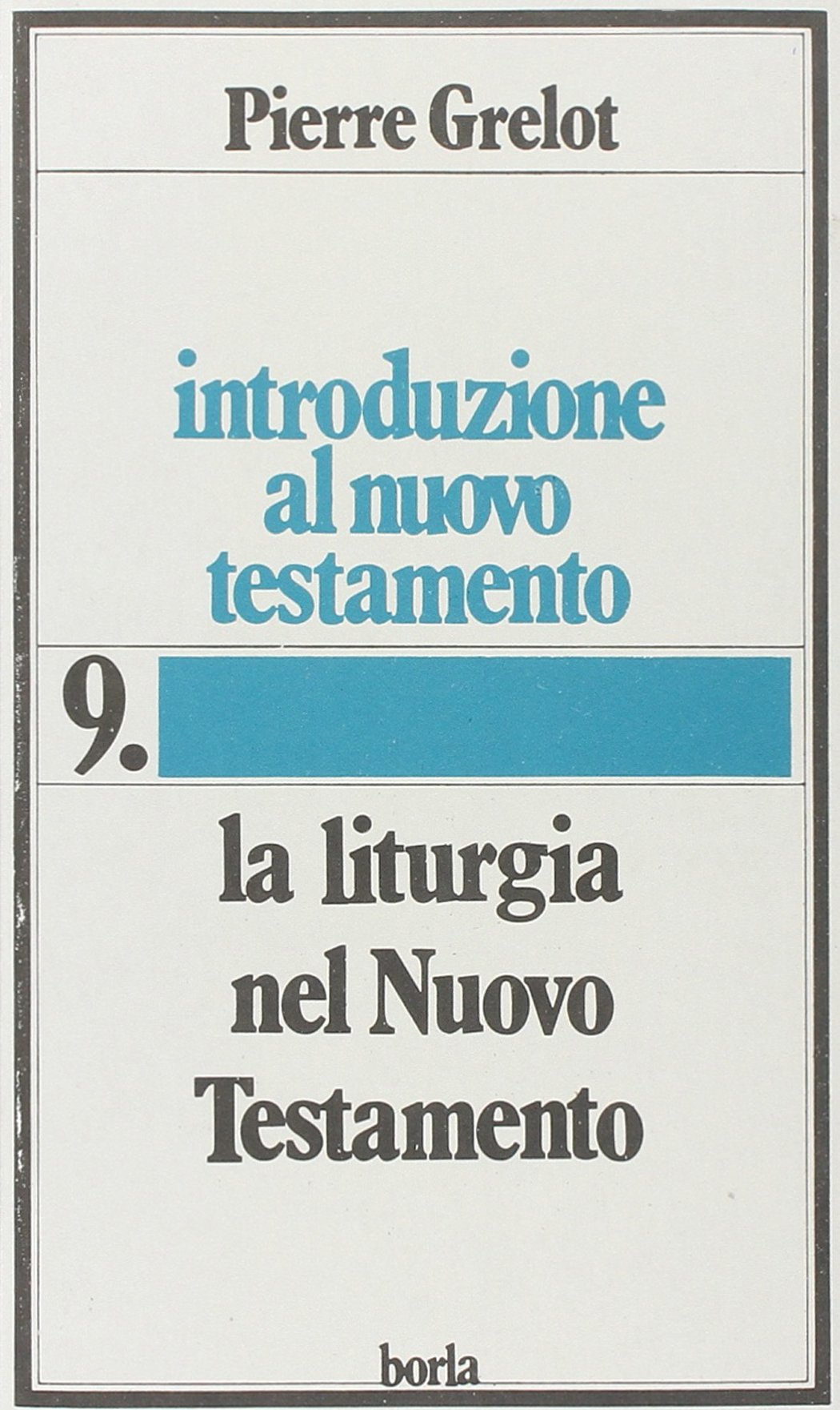 Introduzione al Nuovo Testamento. La liturgia nel Nuovo Testamento (Vol. 9) Religion & Esotericism