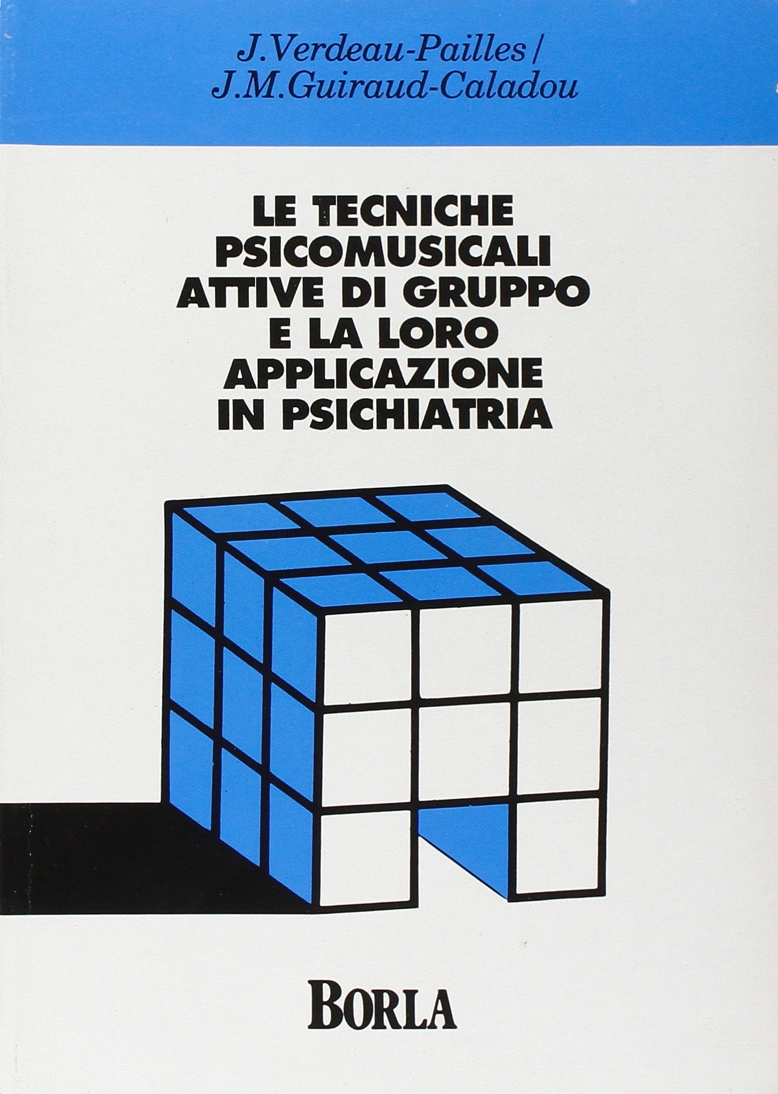 Le tecniche psicomusicali attive di gruppo e la loro applicazione in psichiatria (Ricerche sull'esistenza umana. N. S.) Psychology