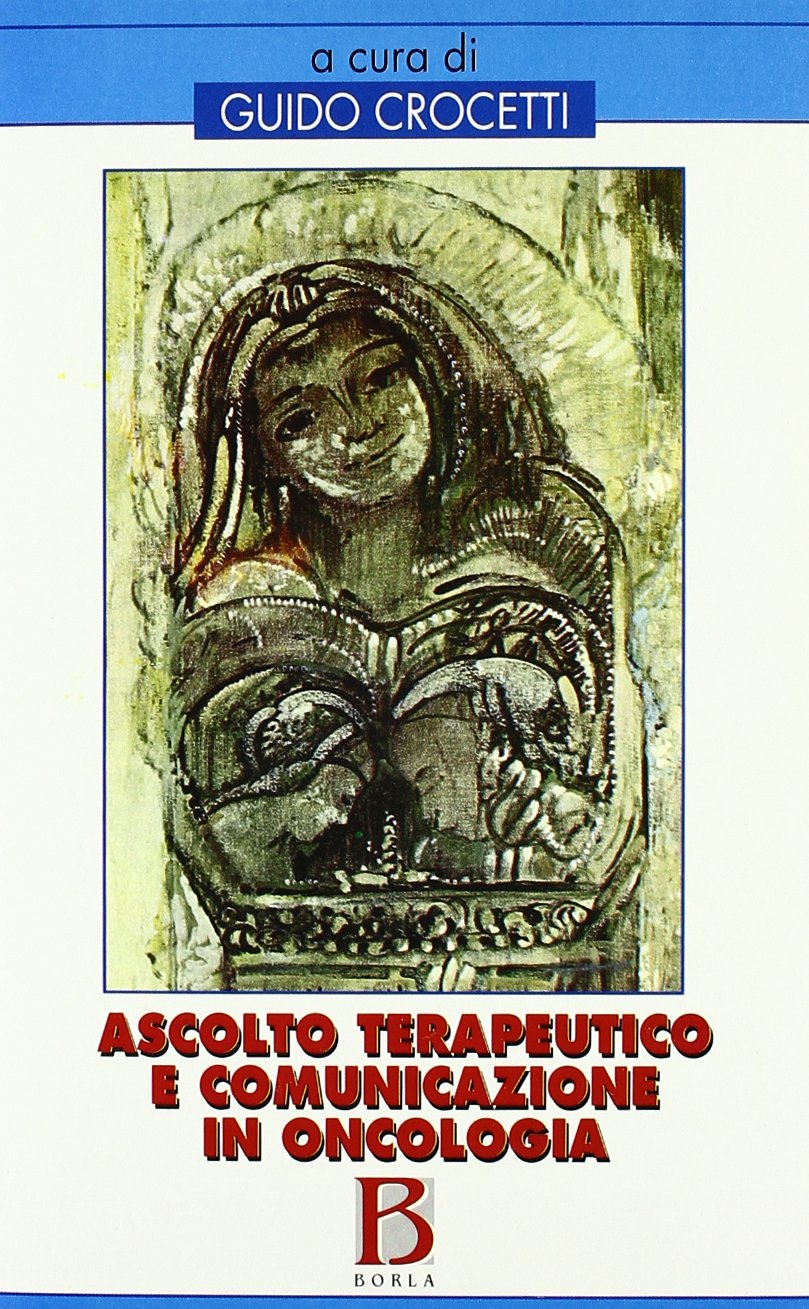 Ascolto terapeutico e comunicazione in oncologia book