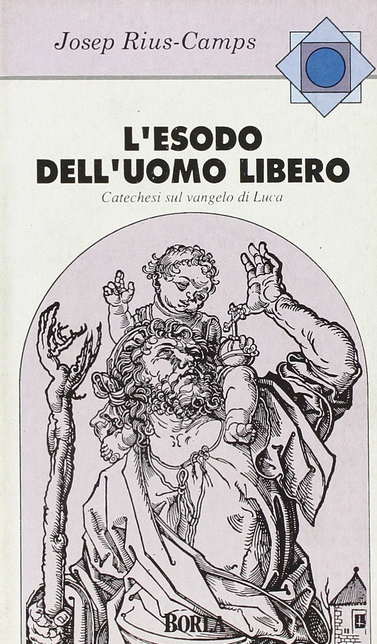 Esodo dell'uomo libero. Catechesi sul Vangelo di Luca (Studi e ricerche bibliche) Religion & Esotericism