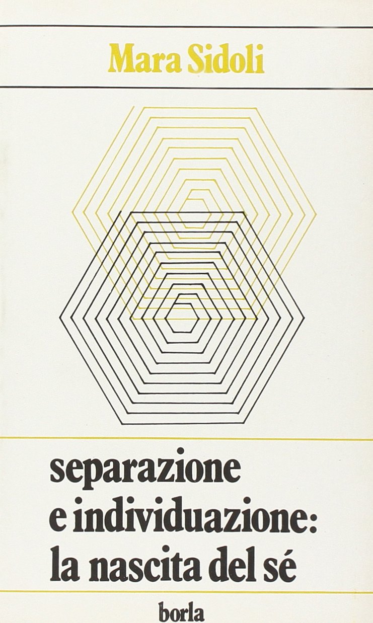 Separazione e individuazione: la nascita del sé (Studi e ricerche) Psychology