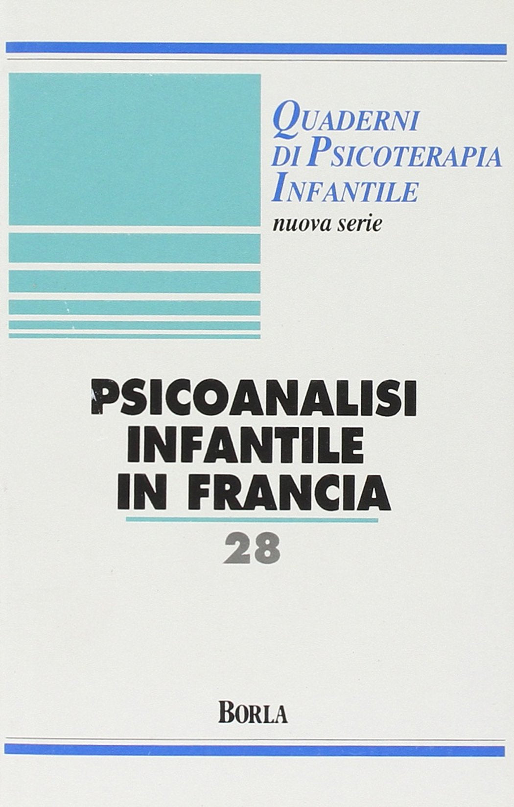Quaderni di psicoterapia infantile. Psicoanalisi infantile in Francia (Vol. 28) Medicine