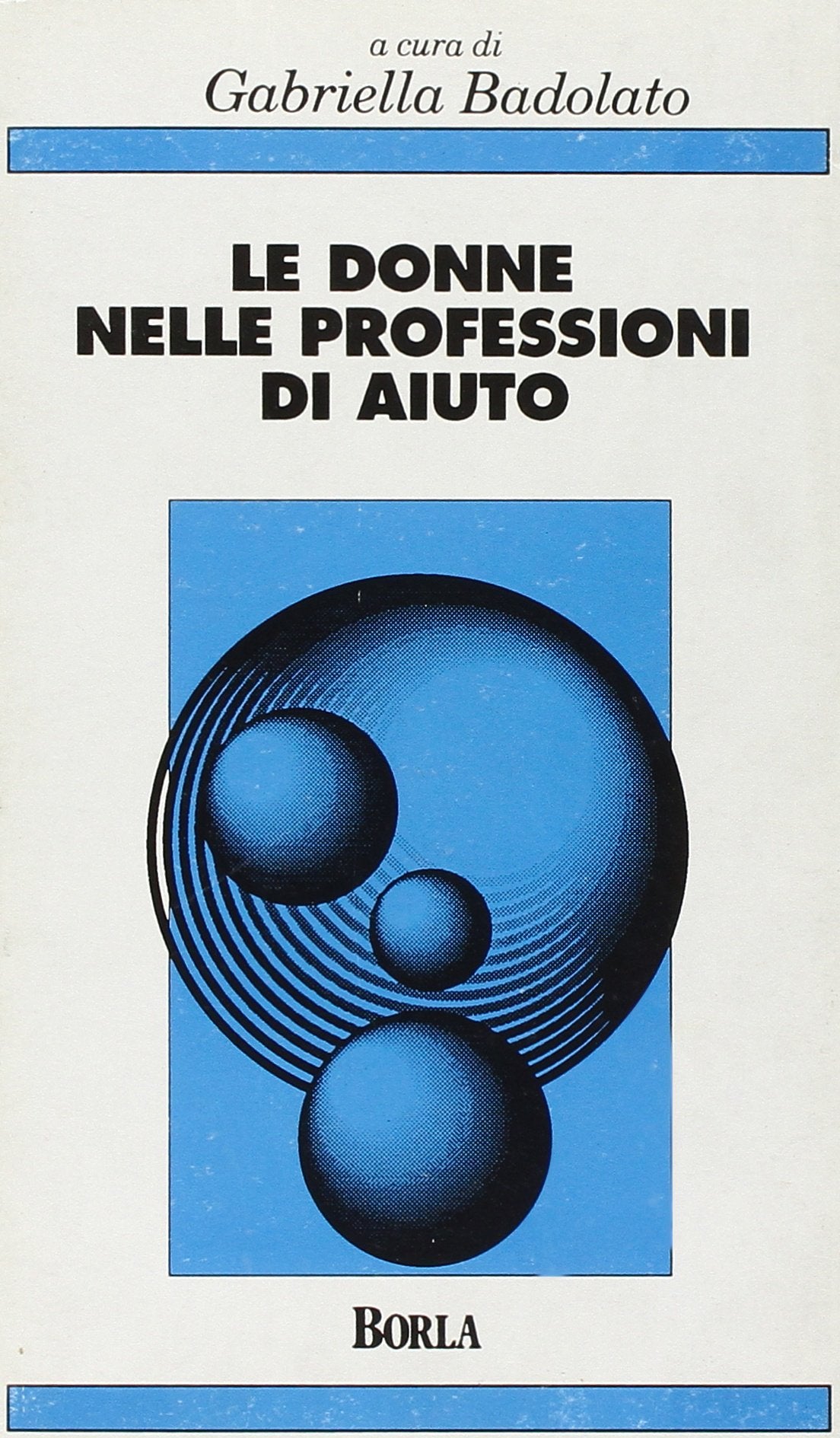 Le donne nelle professioni di aiuto. Una ricerca sul burnout femminile (Psicologia gen. Tra laboratorio e vita) Books