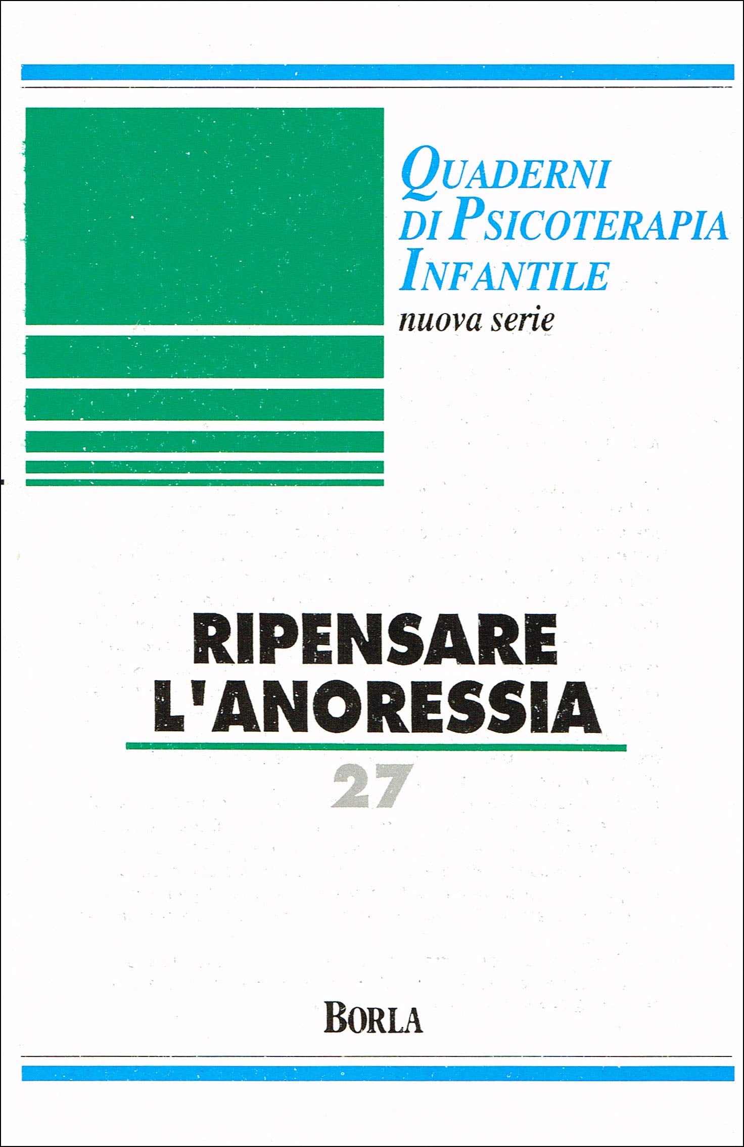 Quaderni di psicoterapia infantile. Ripensare l'anoressia (Vol. 27) book