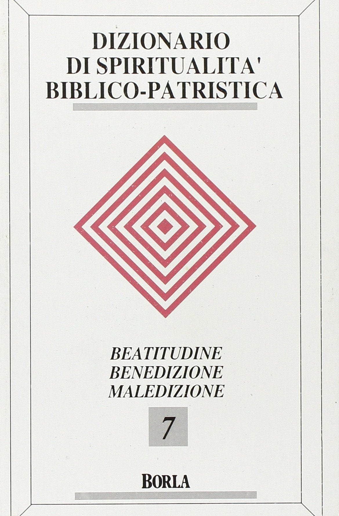 Dizionario di spiritualità biblico-patristica. Beatitudini, benedizione, maledizione (Vol. 7) (Dizionario spiritual. biblico-patristica) Reference Books