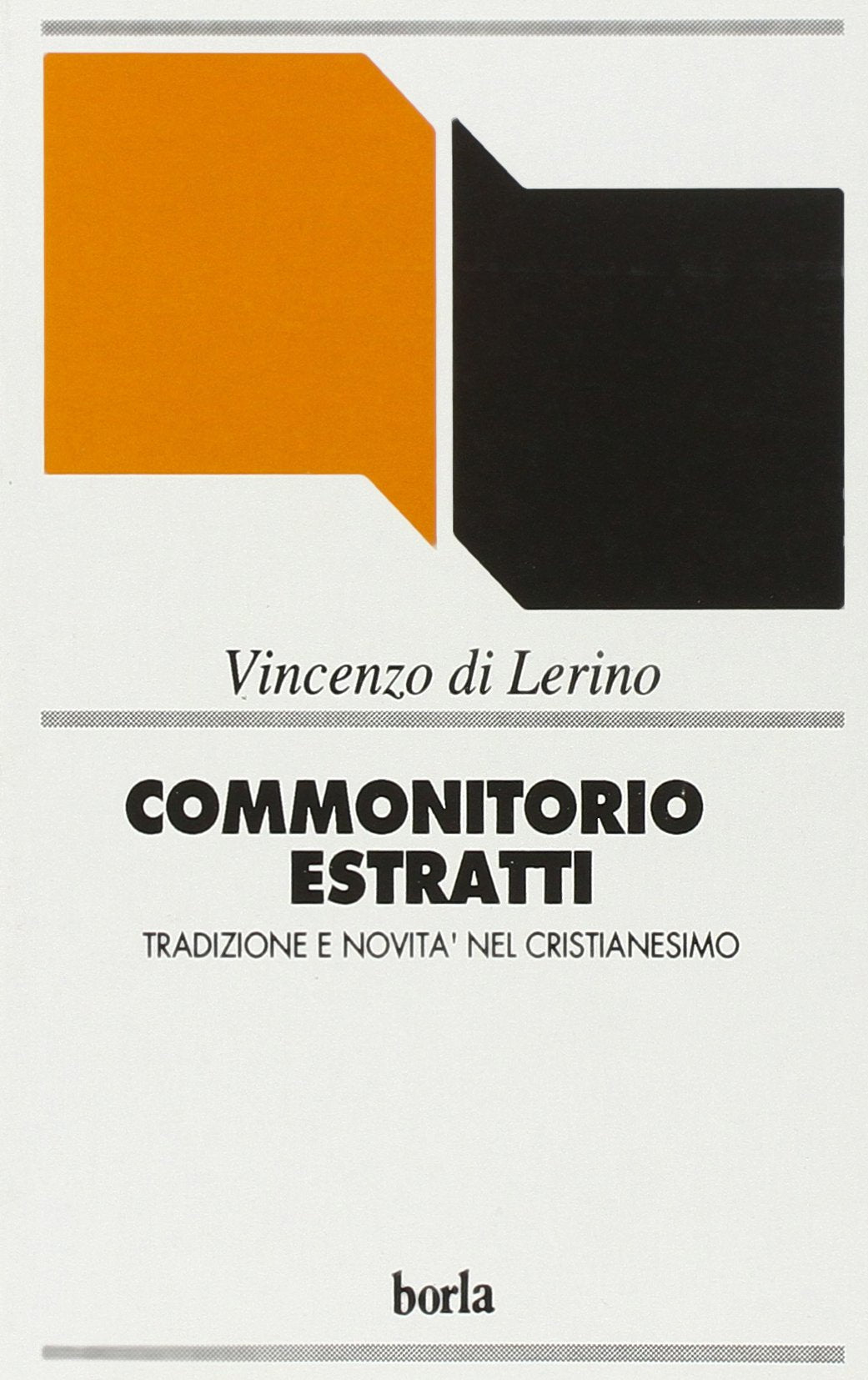 Commonitorio. Estratti. Tradizione e novità nel cristianesimo Religion & Esotericism