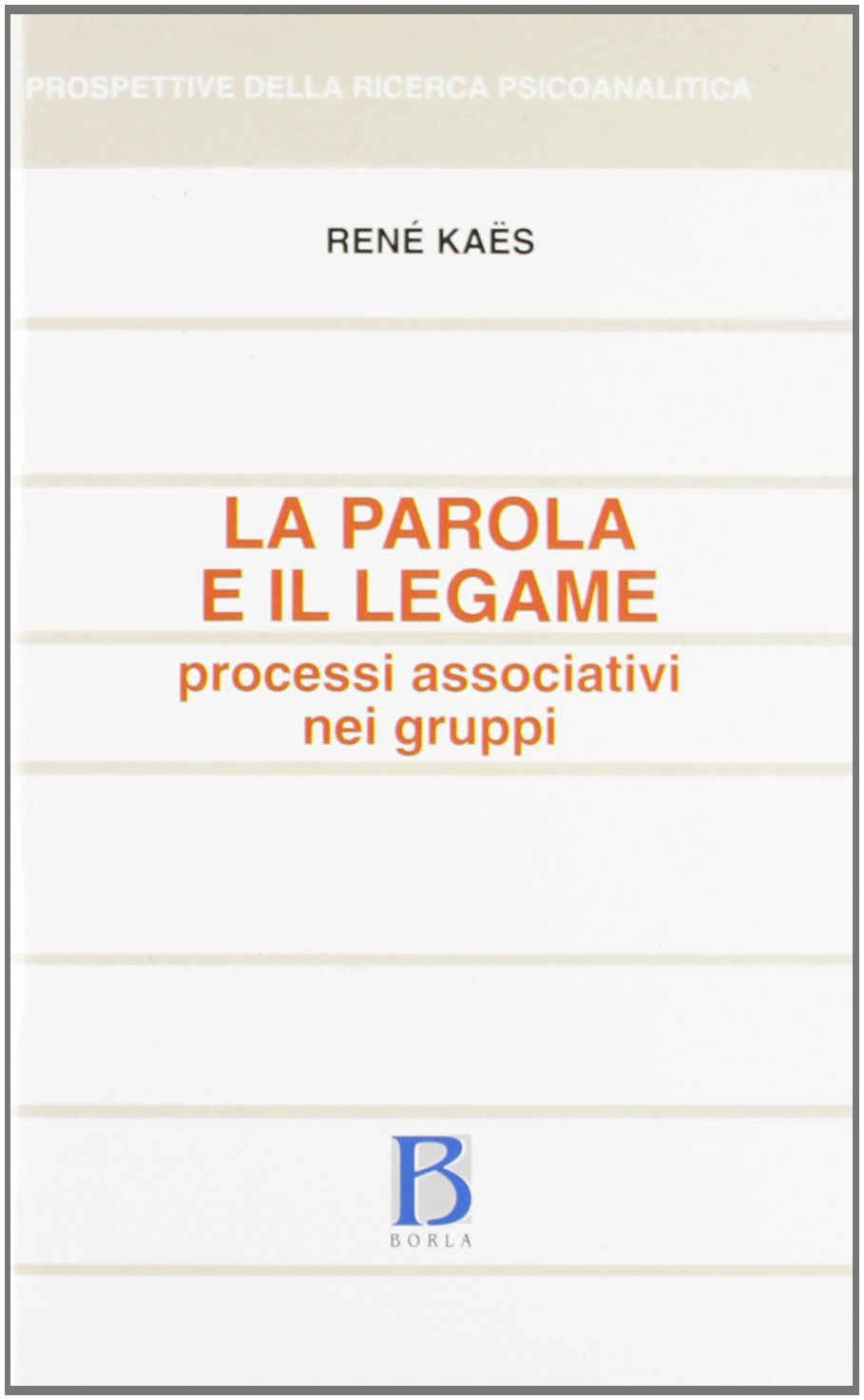 La parola e il legame. Processi associativi nei gruppi (Prospettive della ricerca psicoanalitica, Band 20) Medicine