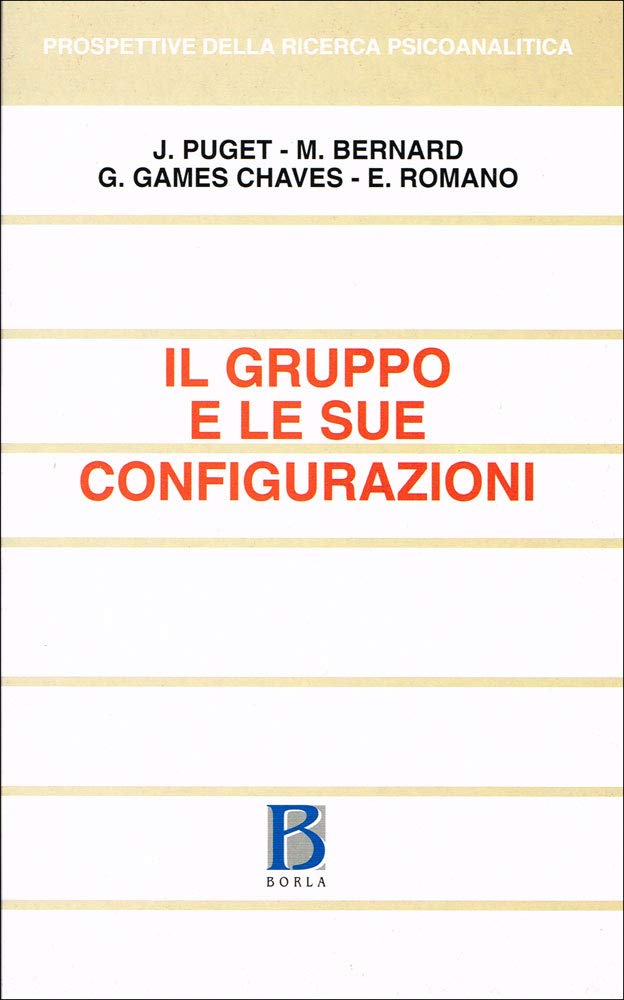 Il gruppo e le sue configurazioni. Terapia psicoanalitica (Prospettive della ricerca psicoanalitica, Band 18) Medicine