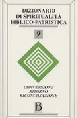 Dizionario di spiritualità biblico-patristica. Conversione, ritorno, riconciliazione (Vol. 9) (Dizionario spiritual. biblico-patristica) Reference Books